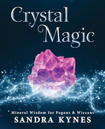 Crystal Magic by: Sandra Kynes