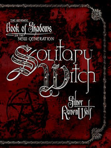 Solitary Witch: The Ultimate Book of Shadows for the New Generation by: Silver RavenWolf